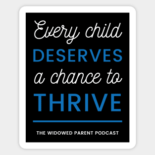 Every Child Deserves a Chance to Thrive Sticker